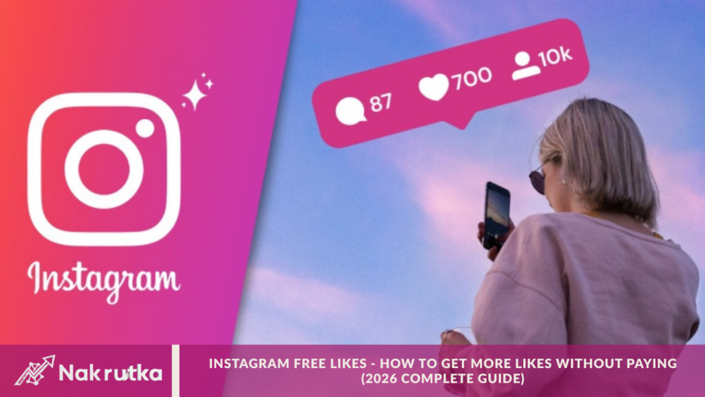 Instagram Free Likes - How to Get More Likes Without Paying (2026 Complete Guide)